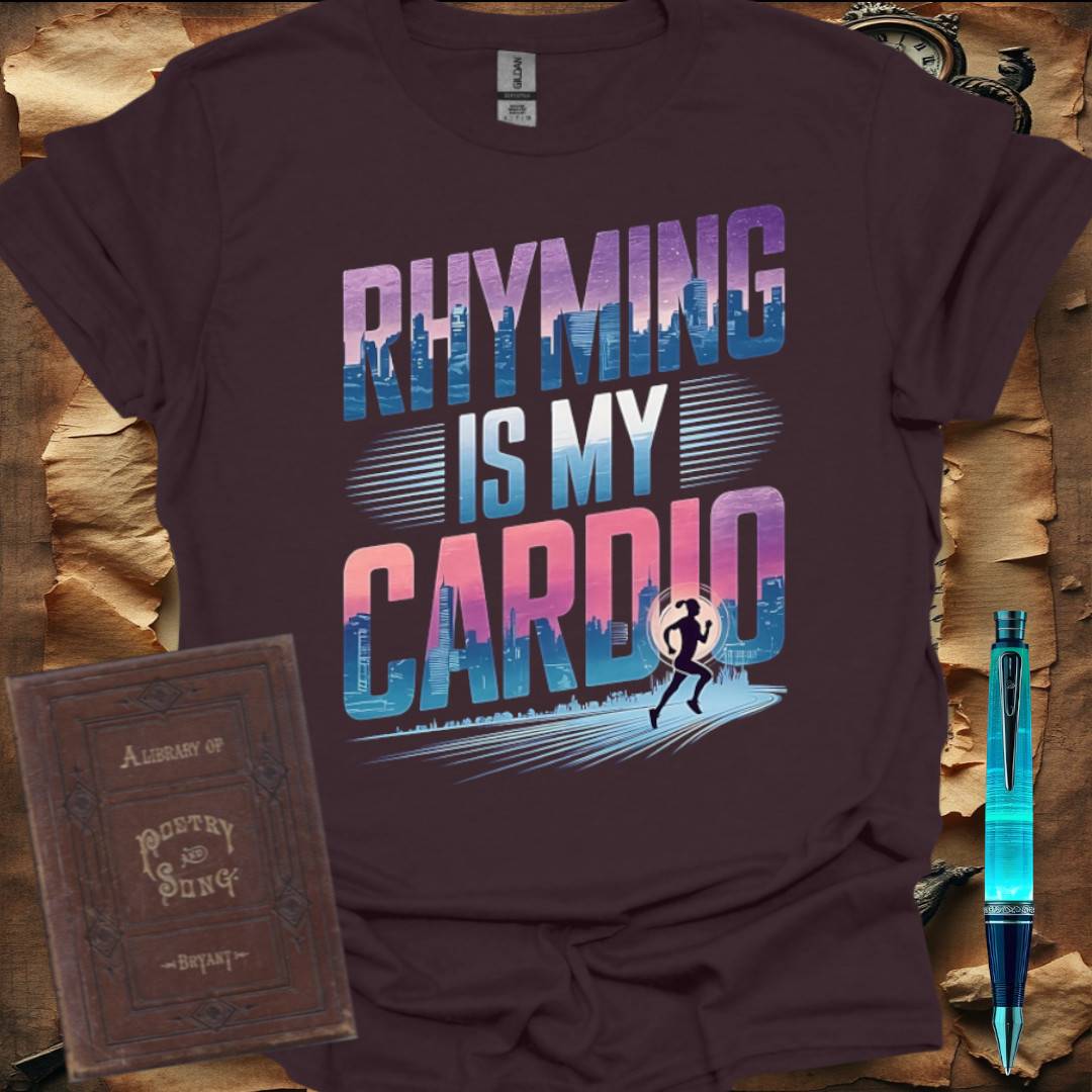 Rhyming is my Cardio T-Shirt