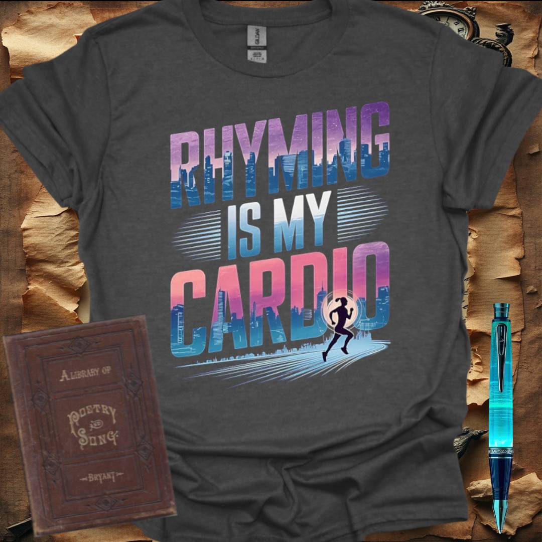 Rhyming is my Cardio T-Shirt
