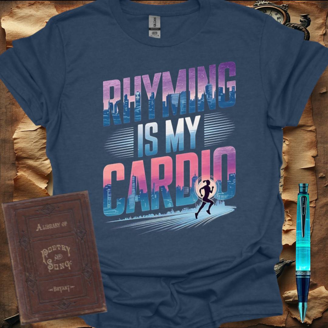 Rhyming is my Cardio T-Shirt