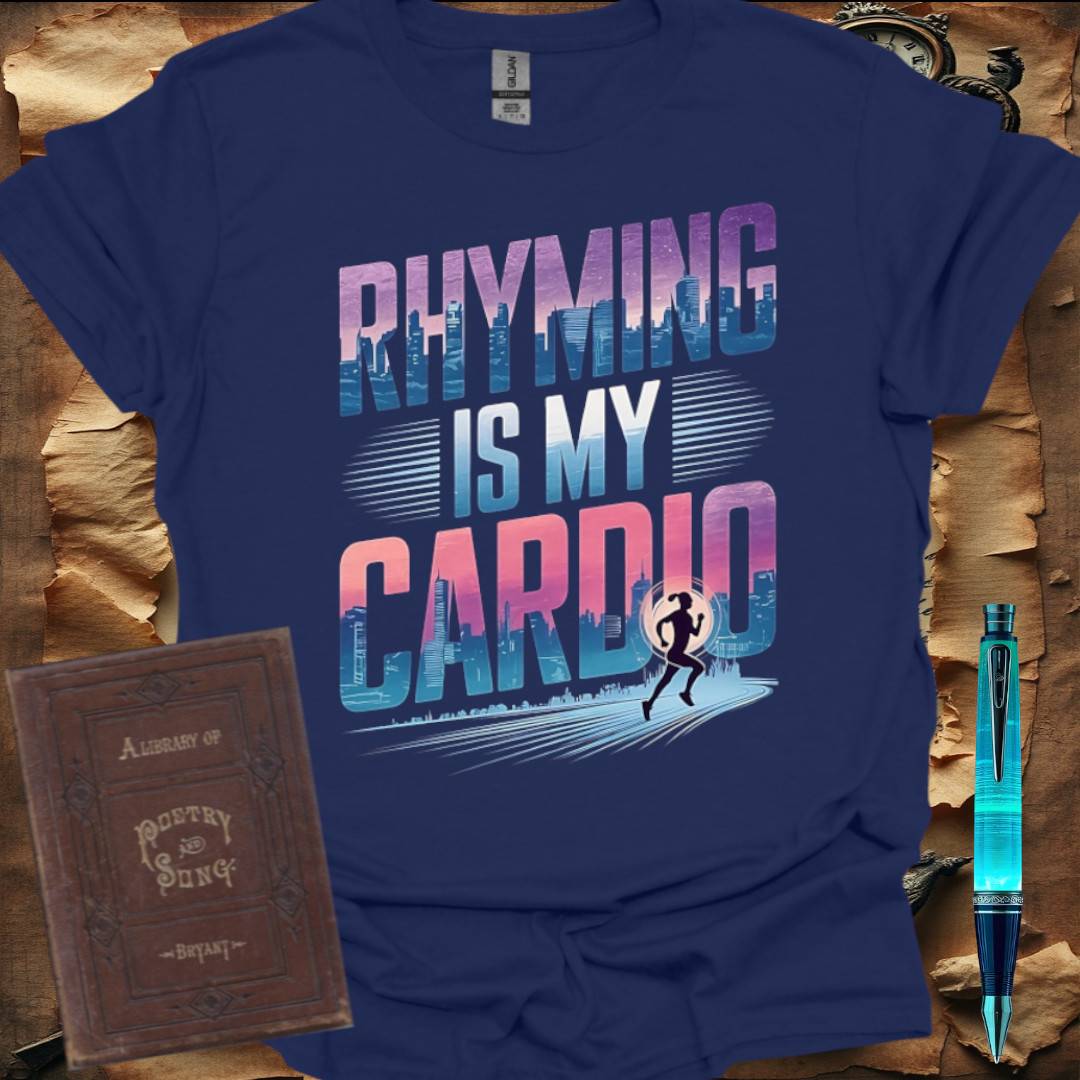 Rhyming is my Cardio T-Shirt