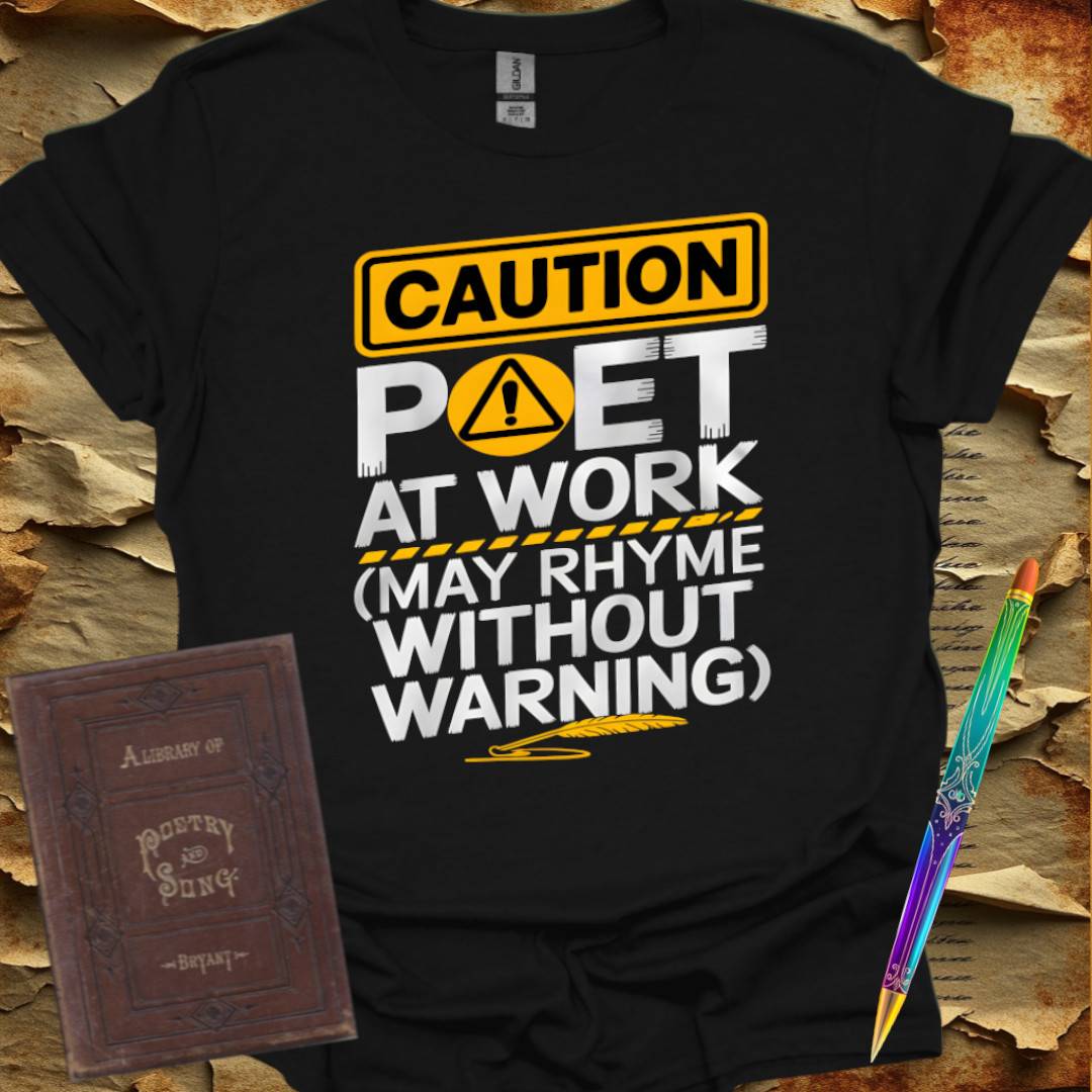 Caution: Poet at Work - T-Shirt