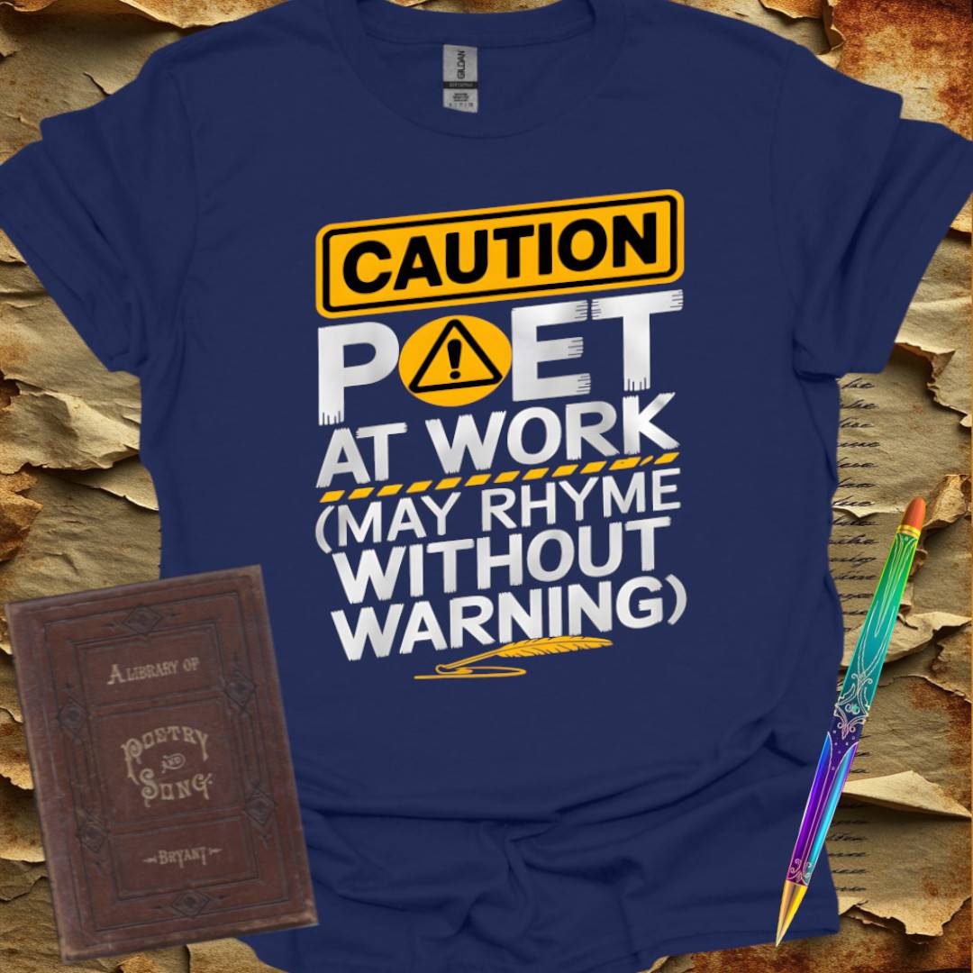 Caution: Poet at Work - T-Shirt