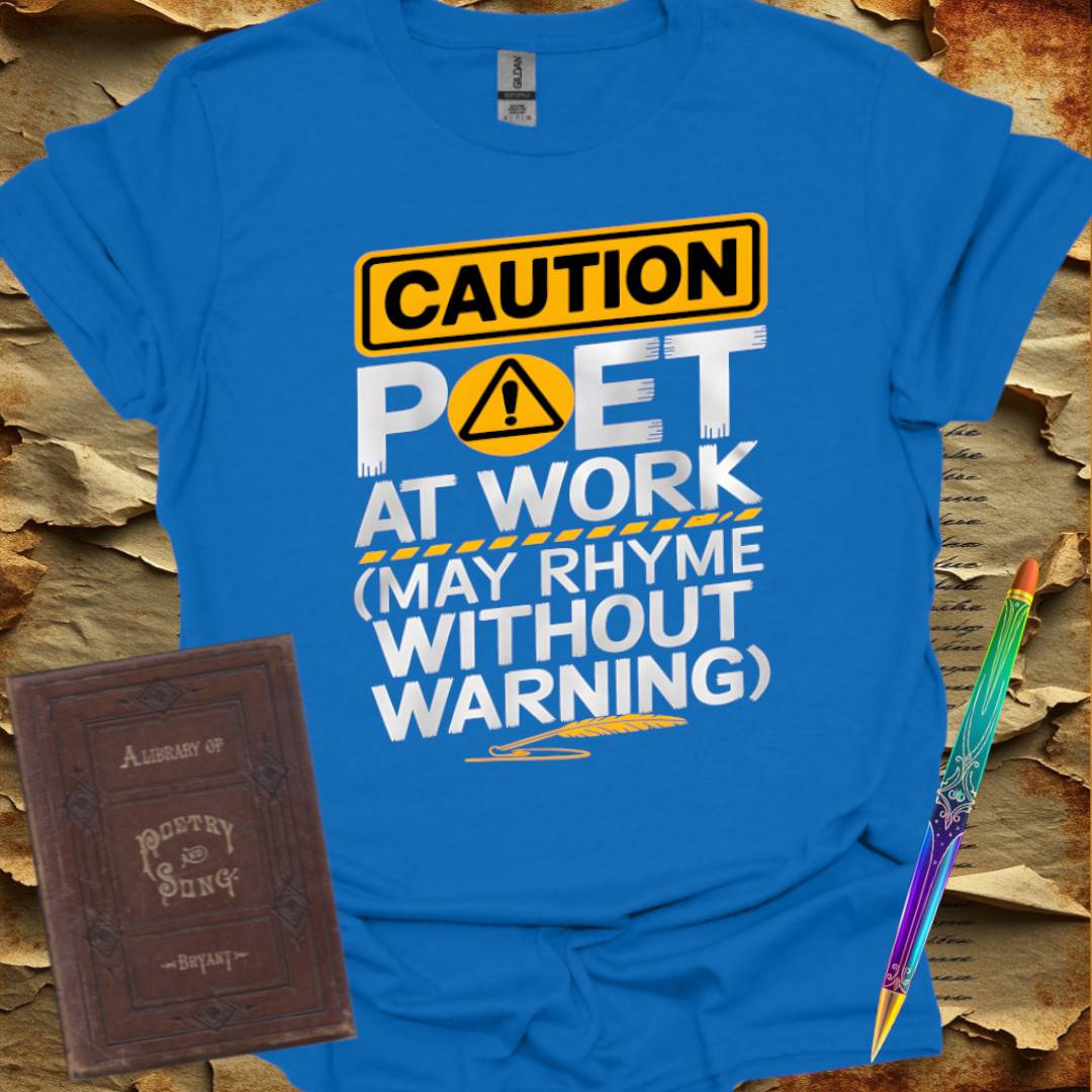 Caution: Poet at Work - T-Shirt