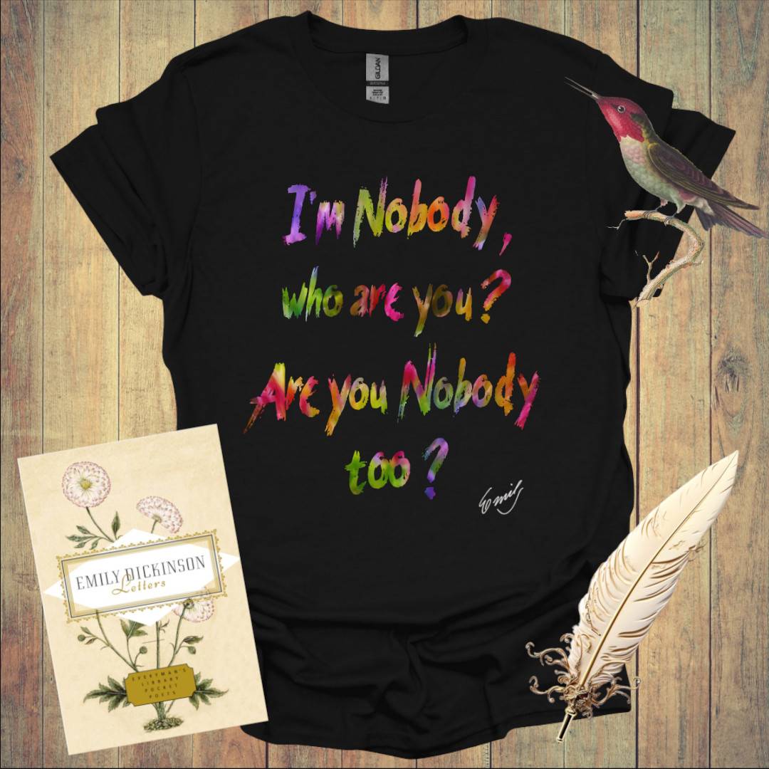 I'm Nobody! Who are You? T-Shirt