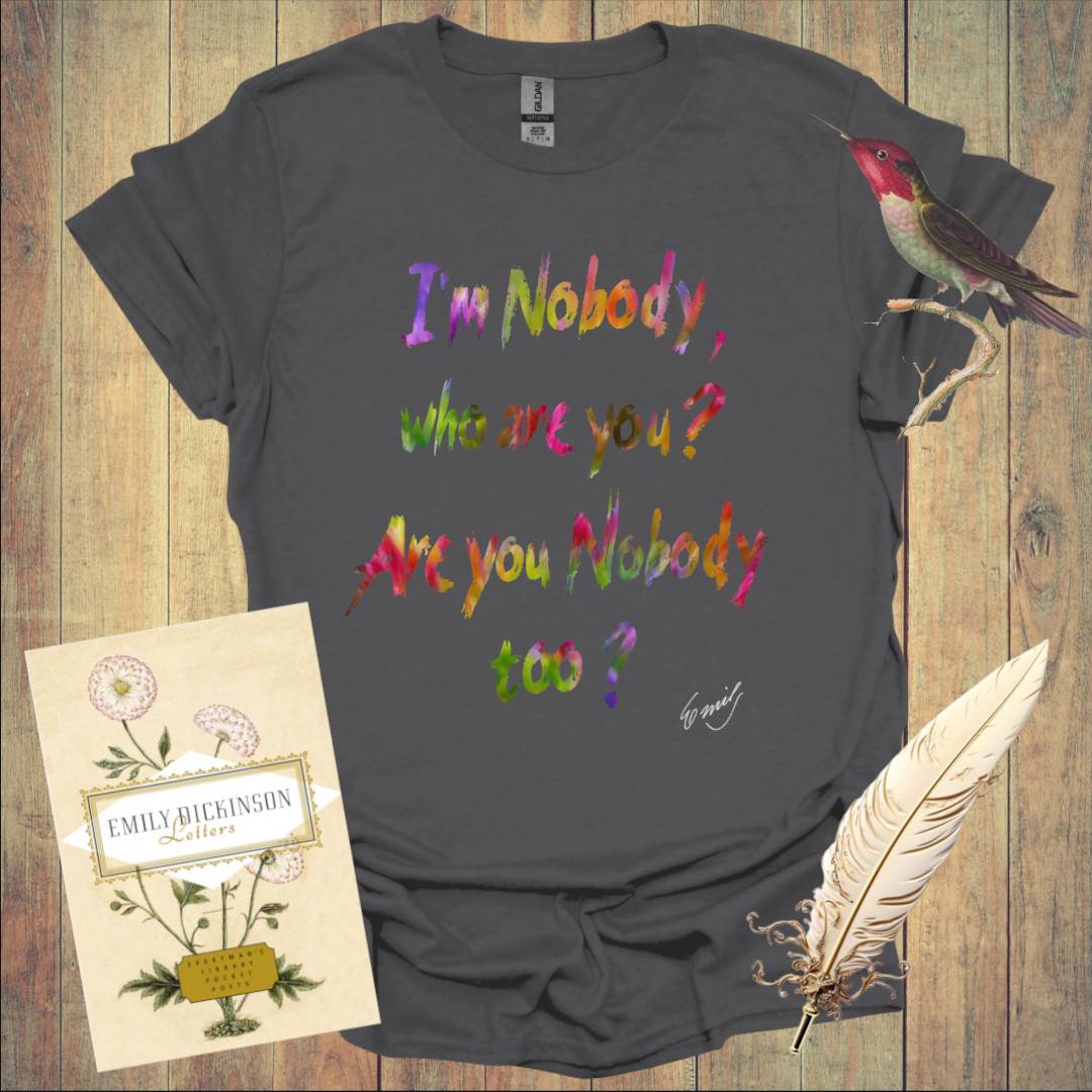 I'm Nobody! Who are You? T-Shirt
