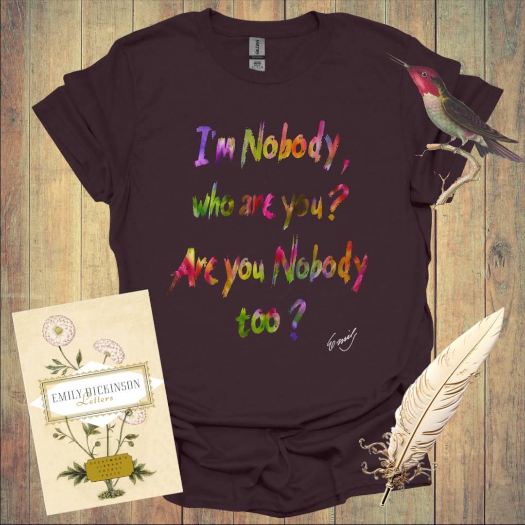I'm Nobody! Who are You? T-Shirt