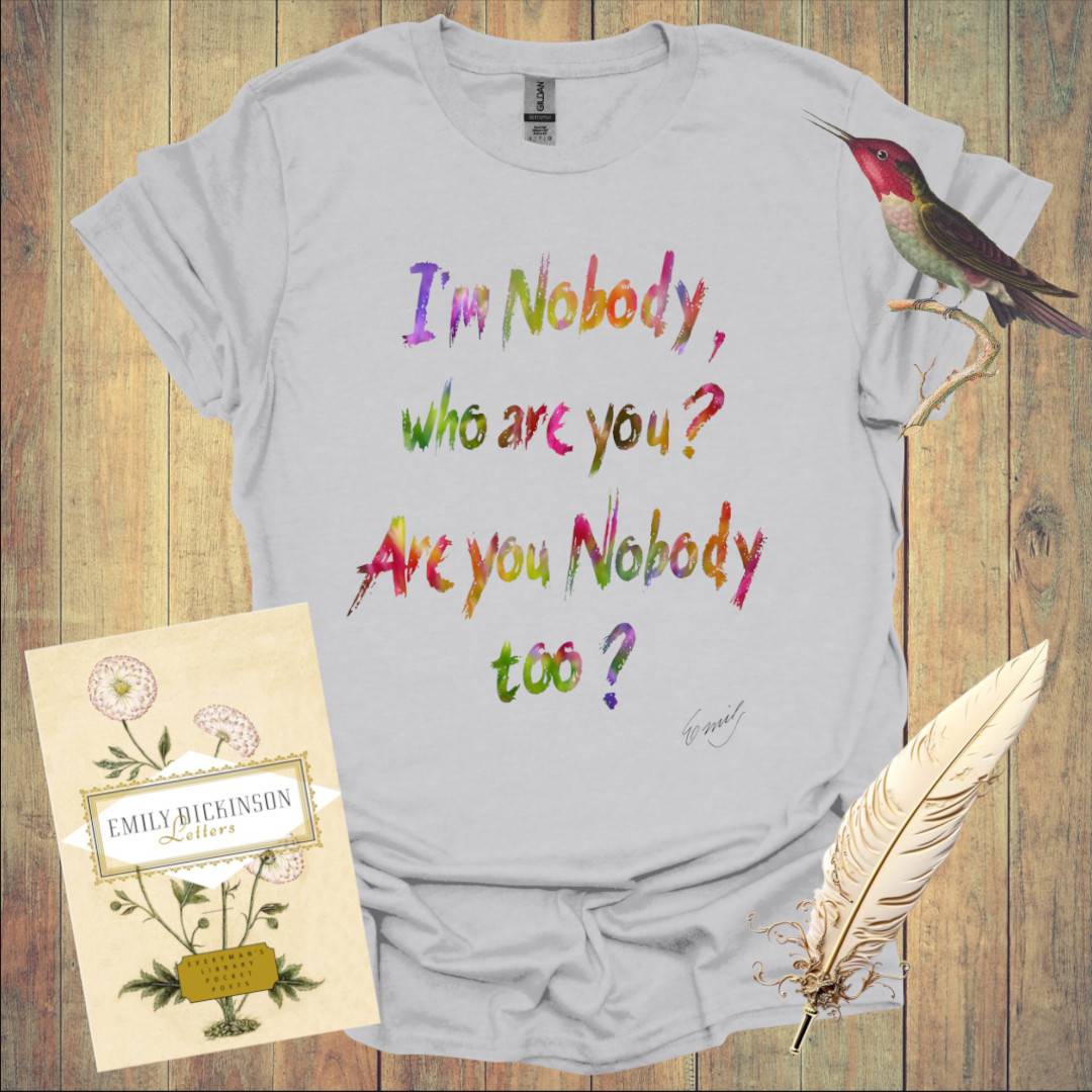 I'm Nobody! Who are You? T-Shirt