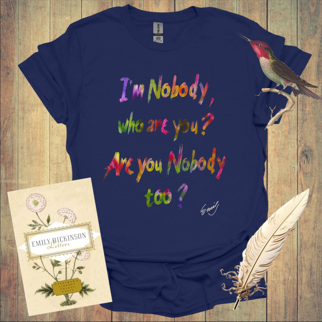 I'm Nobody! Who are You? T-Shirt