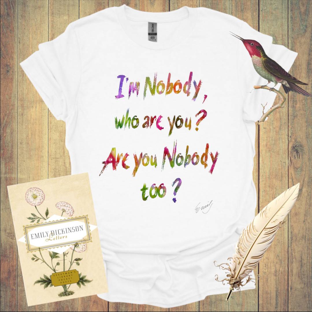 I'm Nobody! Who are You? T-Shirt