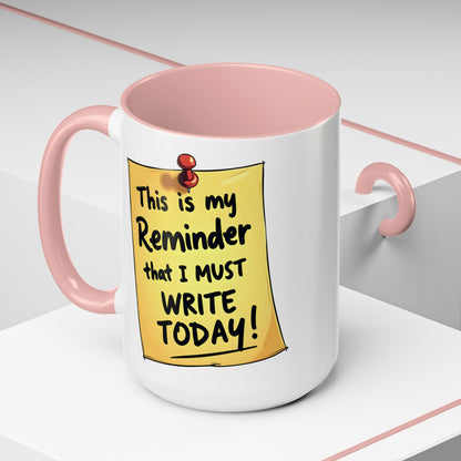 Writing Reminder - Writer's Coffee Mug – (11/15oz)