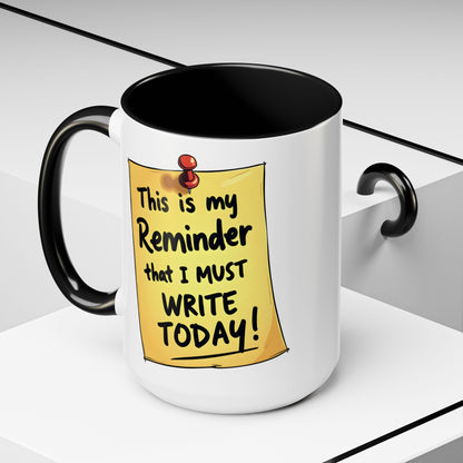 Writing Reminder - Writer's Coffee Mug – (11/15oz)