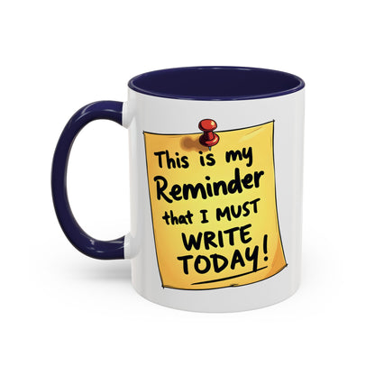 Writing Reminder - Writer's Coffee Mug – (11/15oz)