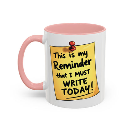 Writing Reminder - Writer's Coffee Mug – (11/15oz)