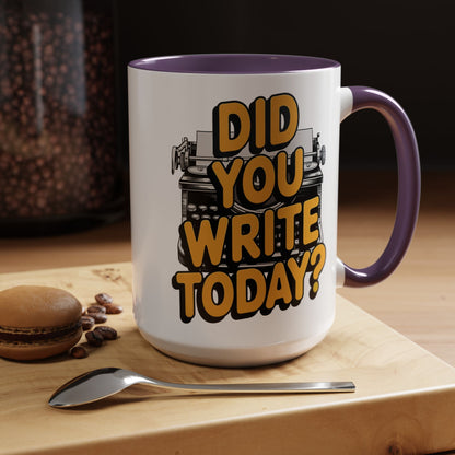 Did you Write Today? Writer's Coffee Mug – (11/15oz)