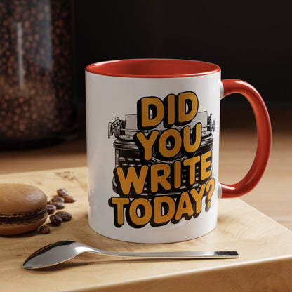 Did you Write Today? Writer's Coffee Mug – (11/15oz)