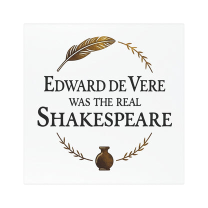 "Edward de Vere Was the Real Shakespeare" 5" x 5" Magnet