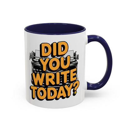 Did you Write Today? Writer's Coffee Mug – (11/15oz)
