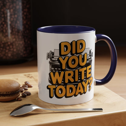 Did you Write Today? Writer's Coffee Mug – (11/15oz)