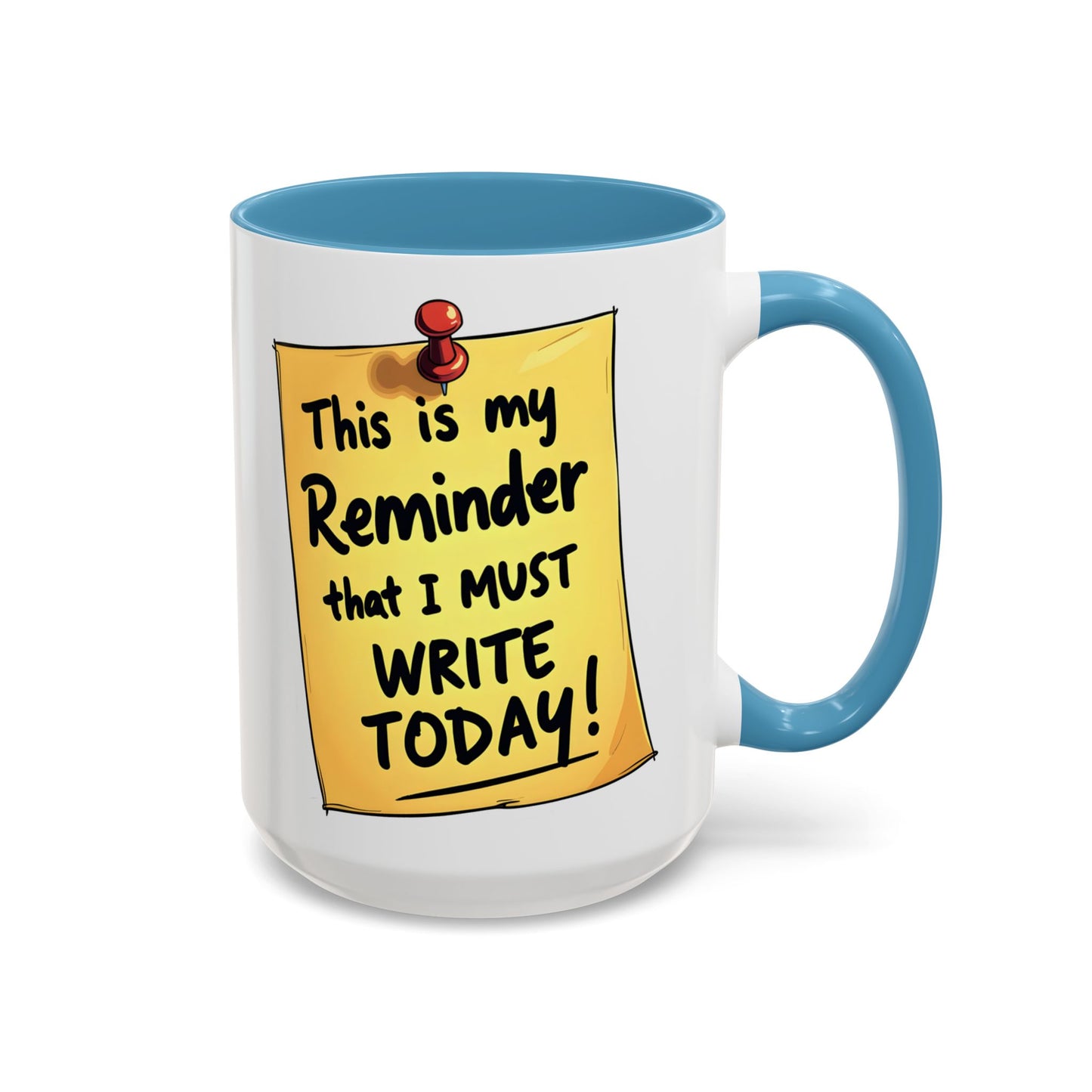Writing Reminder - Writer's Coffee Mug – (11/15oz)