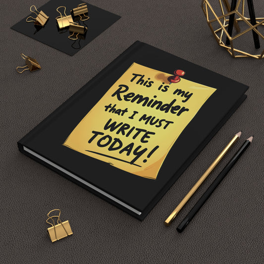 Writing Reminder Hardcover Journal — Inspirational Writer Notebook