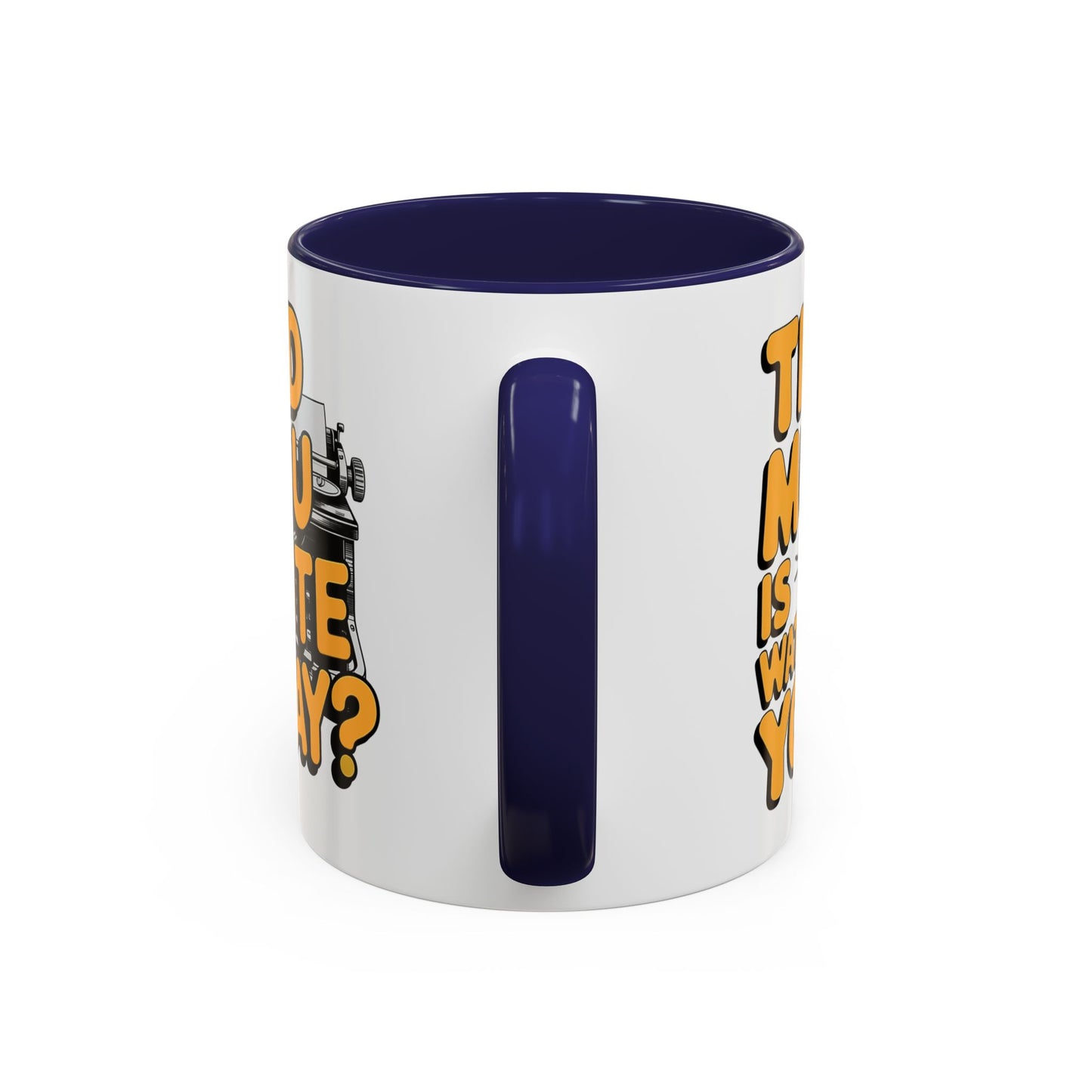 Did you Write Today? Writer's Coffee Mug – (11/15oz)