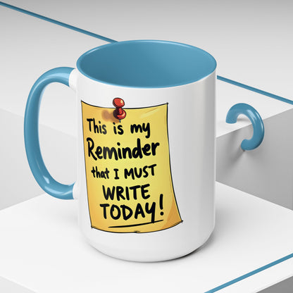 Writing Reminder - Writer's Coffee Mug – (11/15oz)