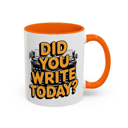 Did you Write Today? Writer's Coffee Mug – (11/15oz)