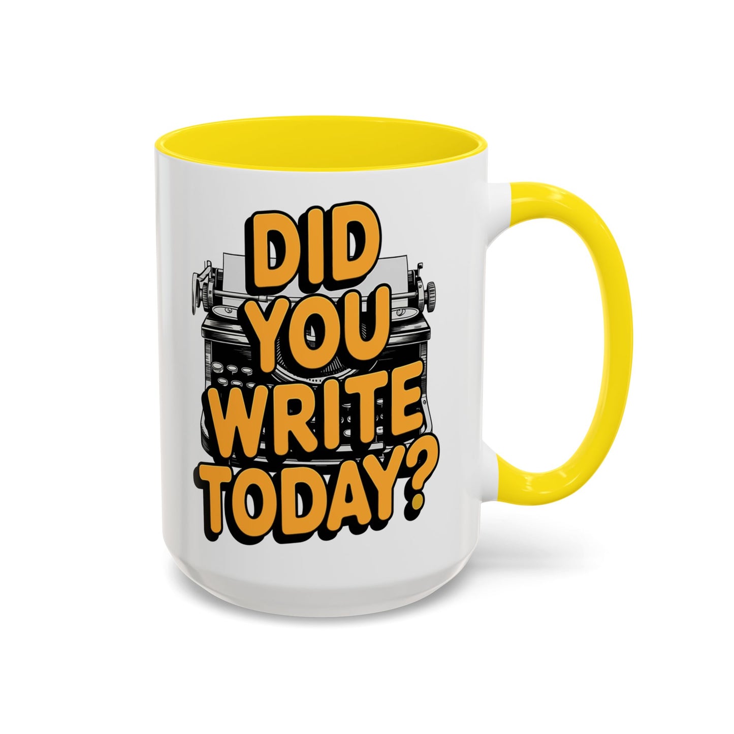 Did you Write Today? Writer's Coffee Mug – (11/15oz)