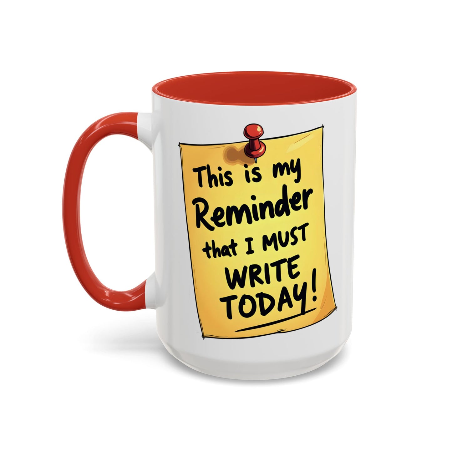 Writing Reminder - Writer's Coffee Mug – (11/15oz)