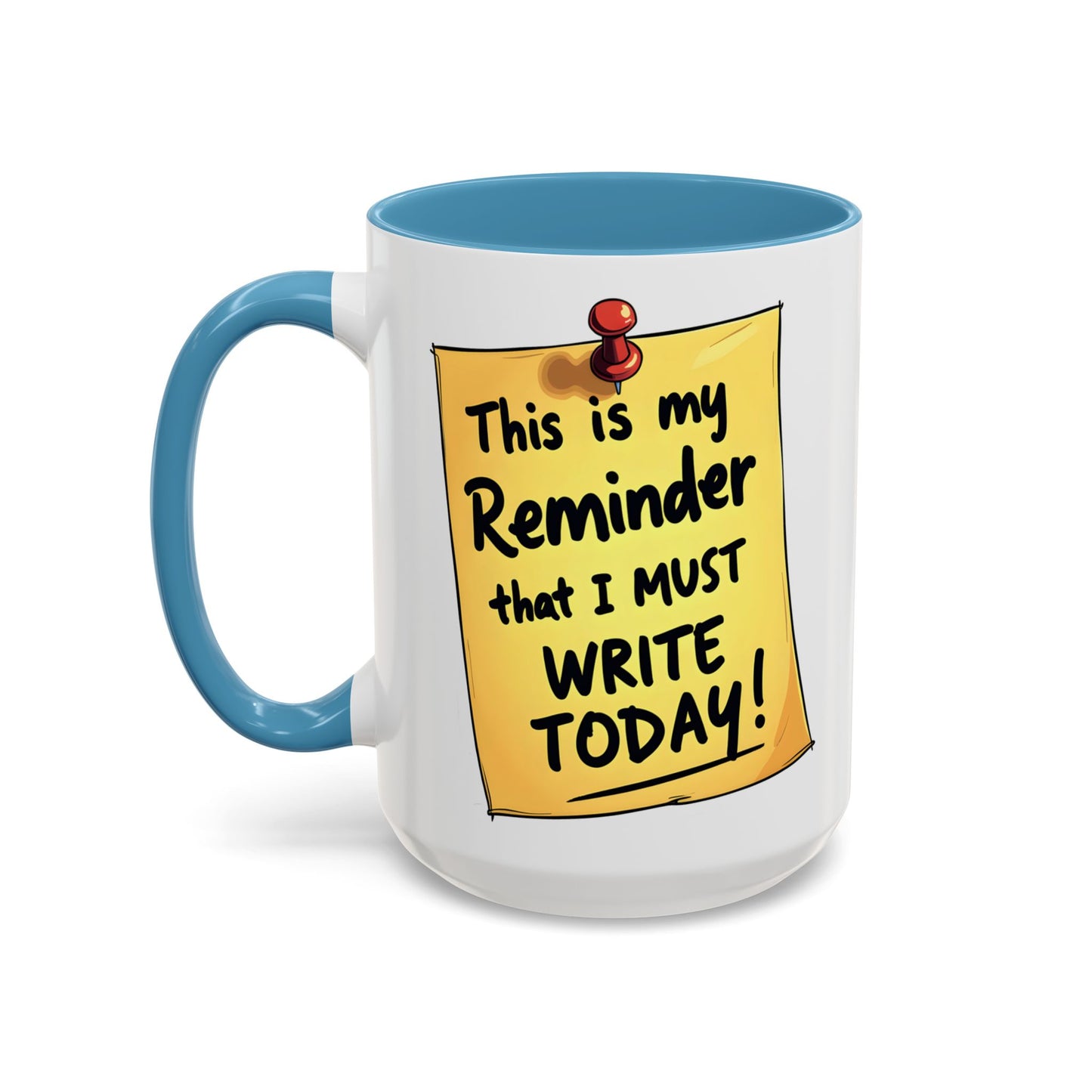 Writing Reminder - Writer's Coffee Mug – (11/15oz)
