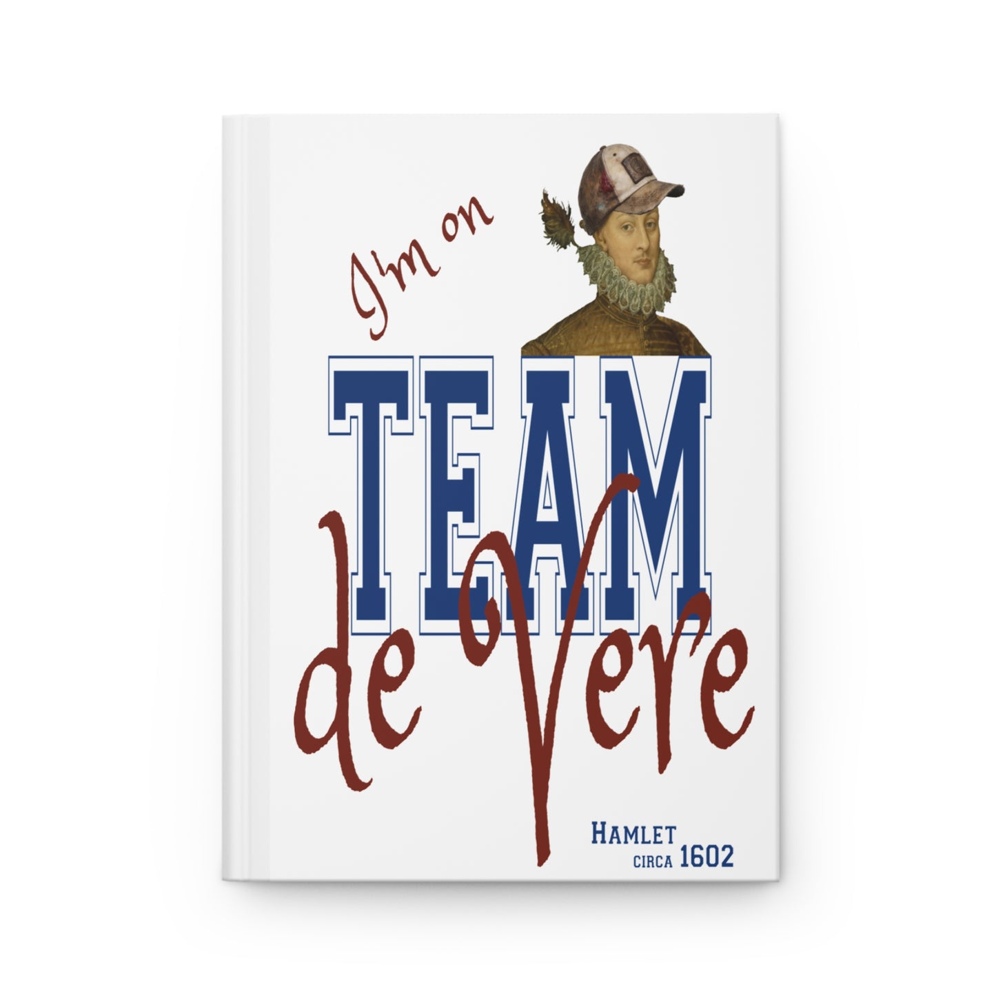 Team De Vere Hardcover Journal — Inspirational Writer Notebook