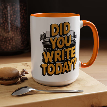 Did you Write Today? Writer's Coffee Mug – (11/15oz)