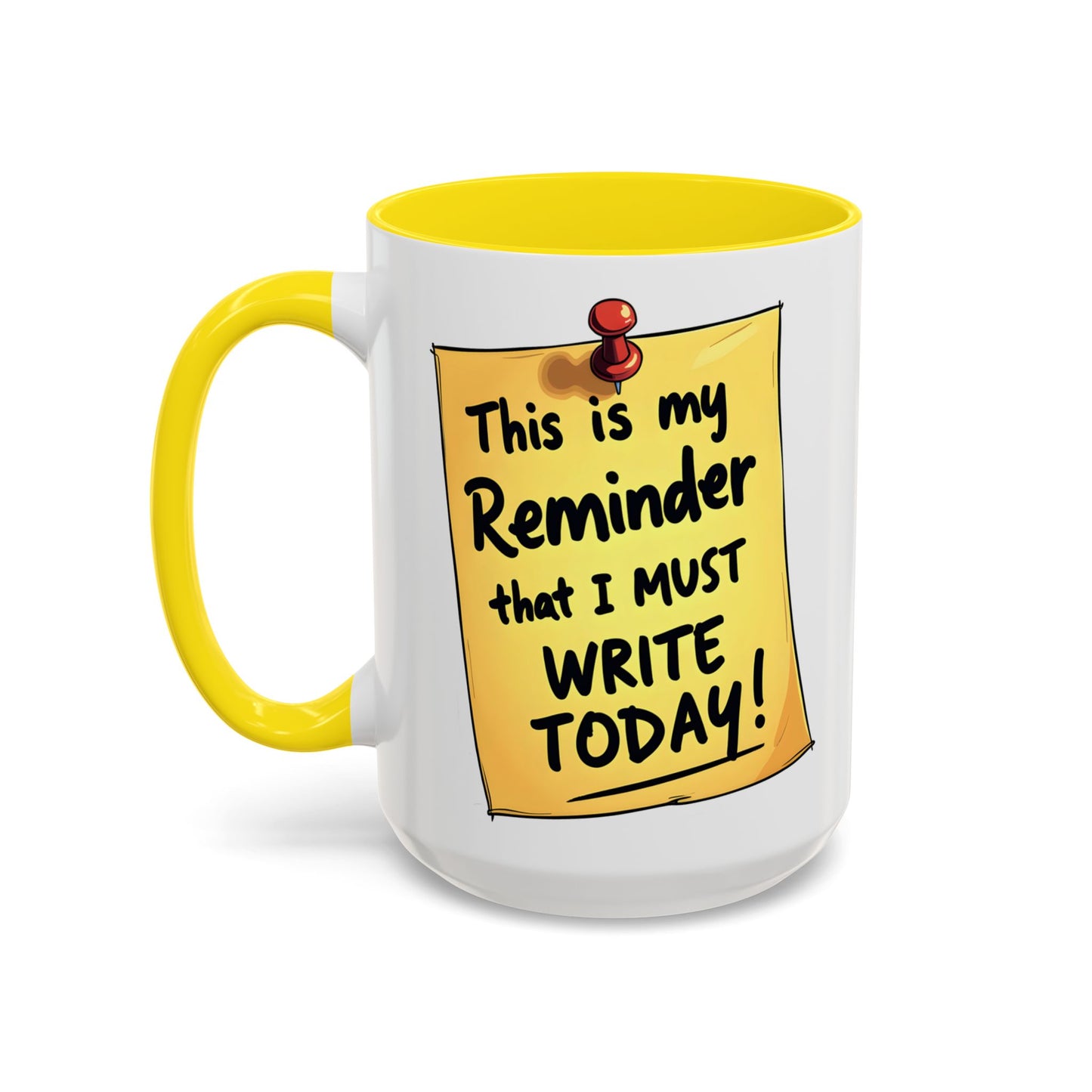 Writing Reminder - Writer's Coffee Mug – (11/15oz)