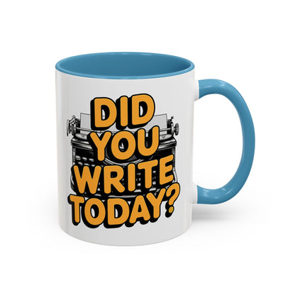 Did you Write Today? Writer's Coffee Mug – (11/15oz)