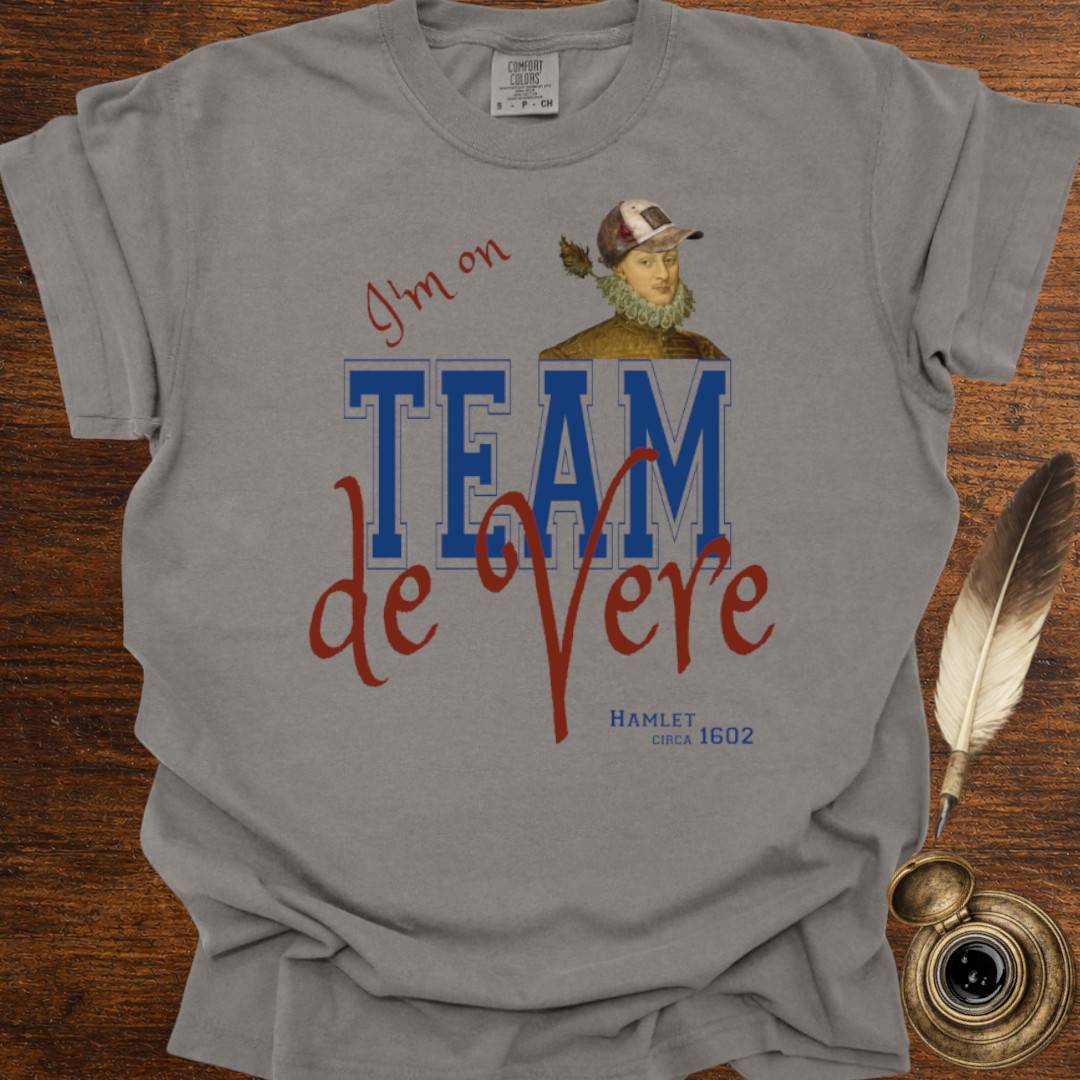 "I’m on Team de Vere" - Shakespearean T-Shirt