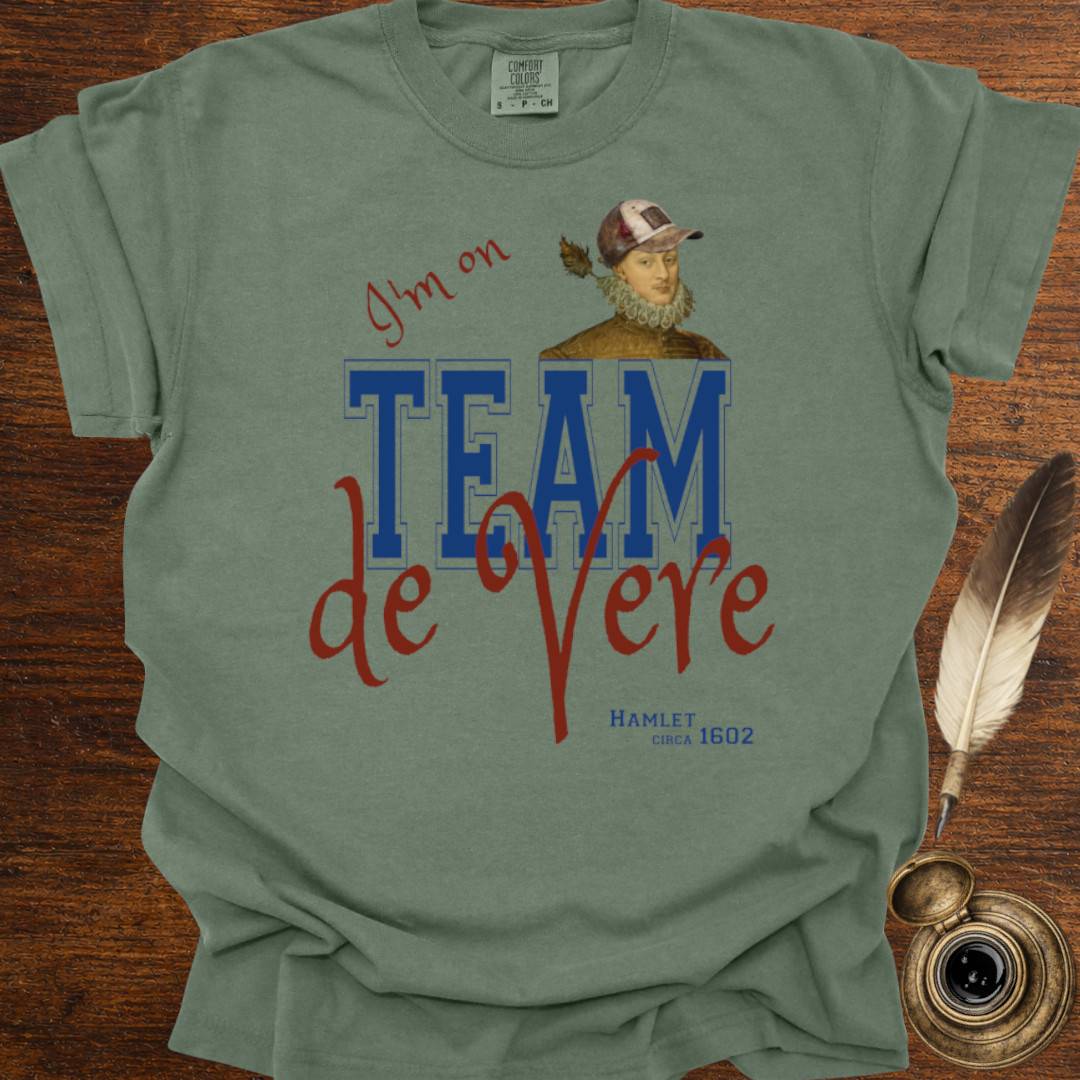 "I’m on Team de Vere" - Shakespearean T-Shirt
