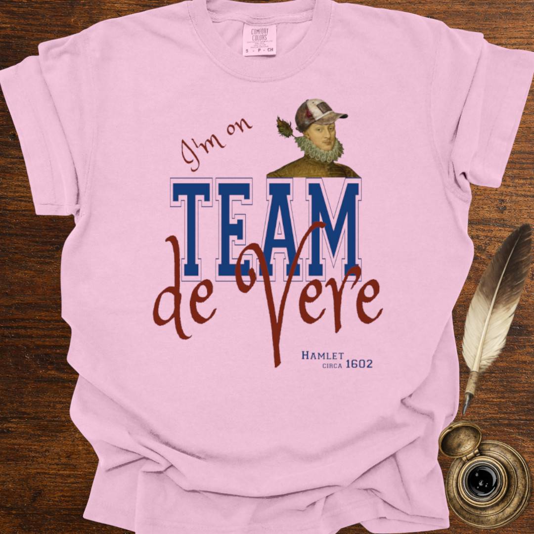 "I’m on Team de Vere" - Shakespearean T-Shirt