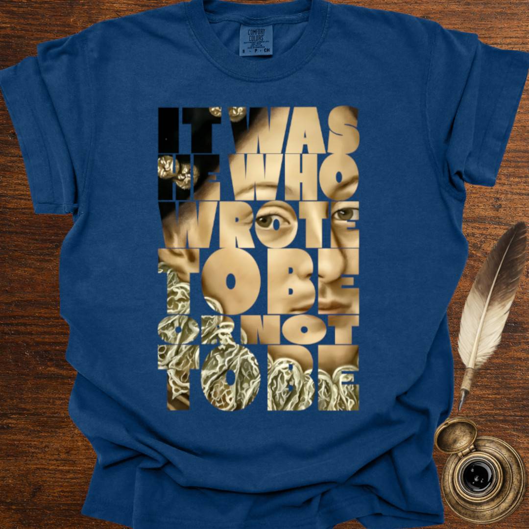 To Be or Not to Be —  Shakespearean Tee
