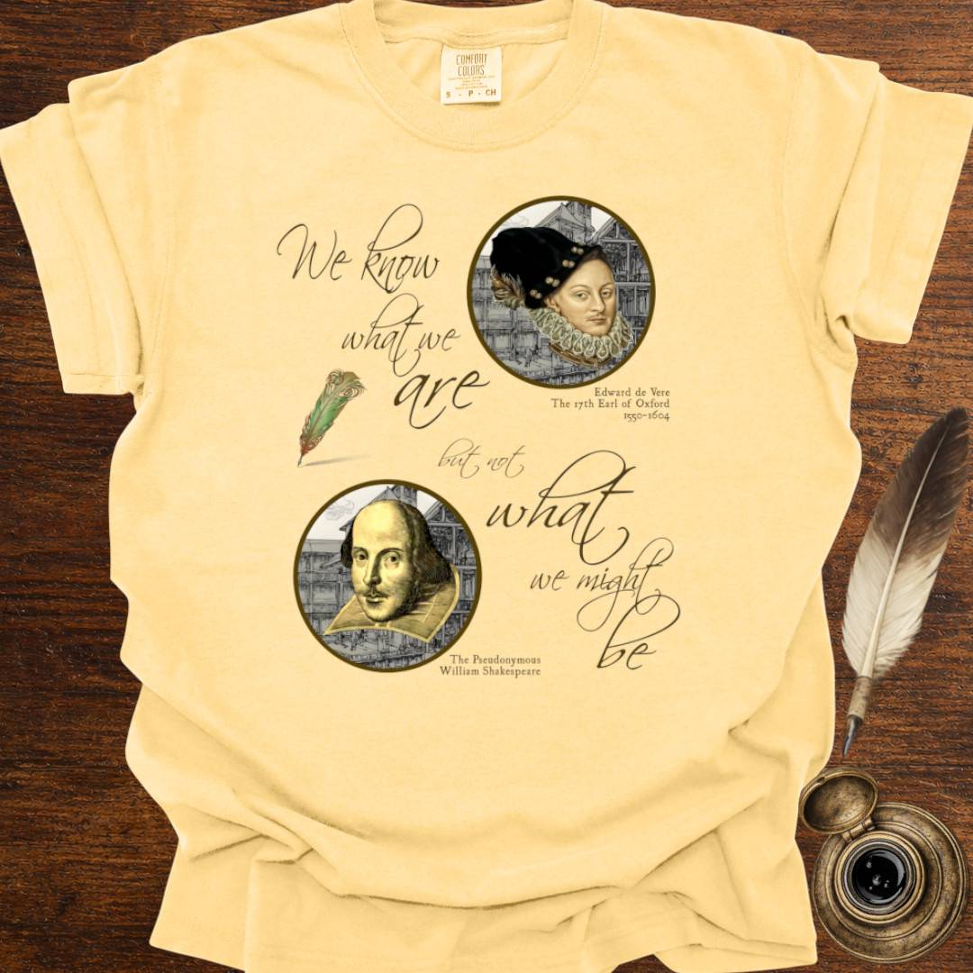 We know who we are but.. - Shakespearean T-shirt