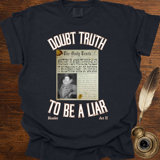 Doubt Truth to be a Liar - Shakespearean T-shirt
