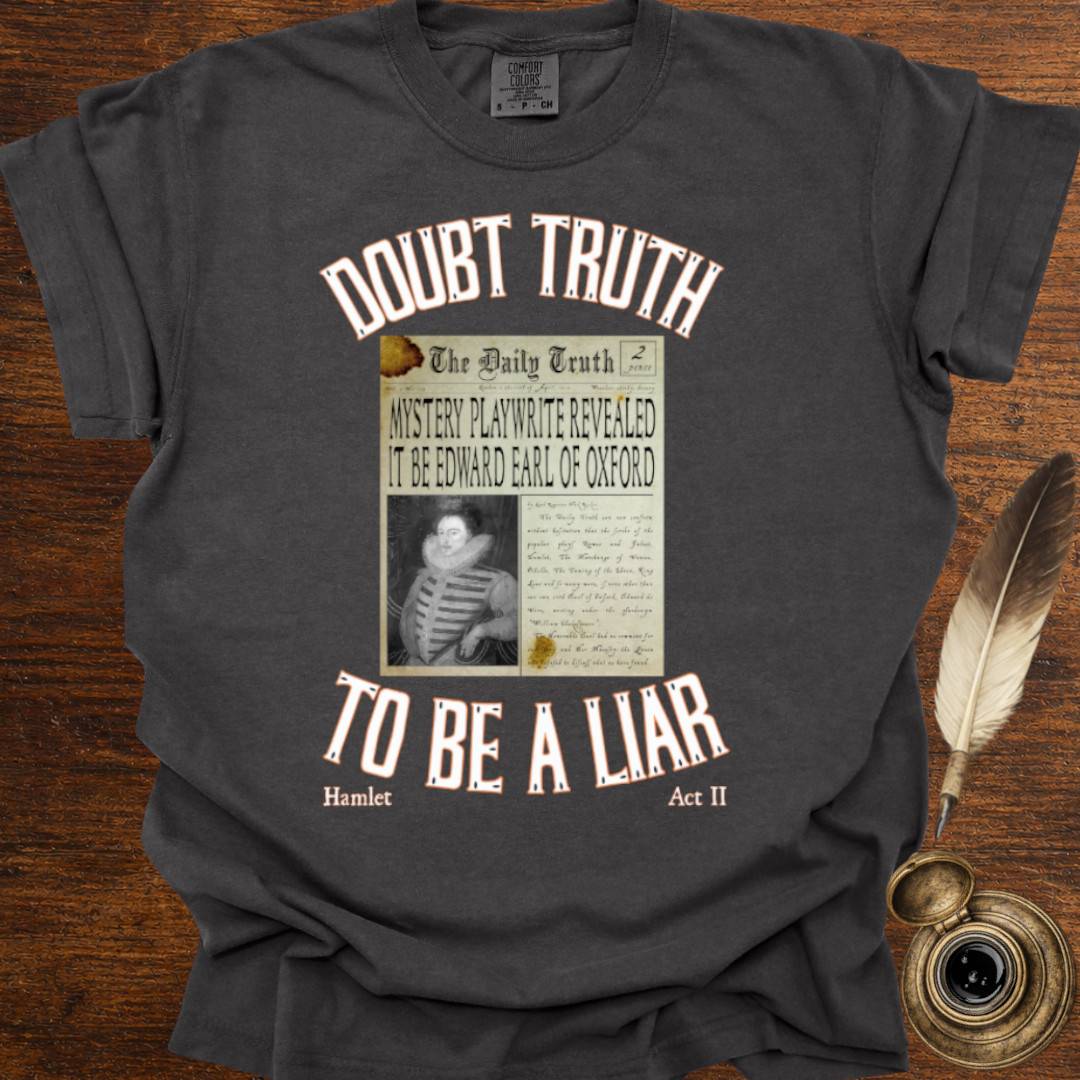 Doubt Truth to be a Liar - Shakespearean T-shirt