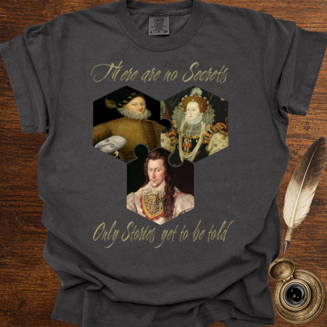 There are no Secrets, only Stories waiting to be told T-shirt