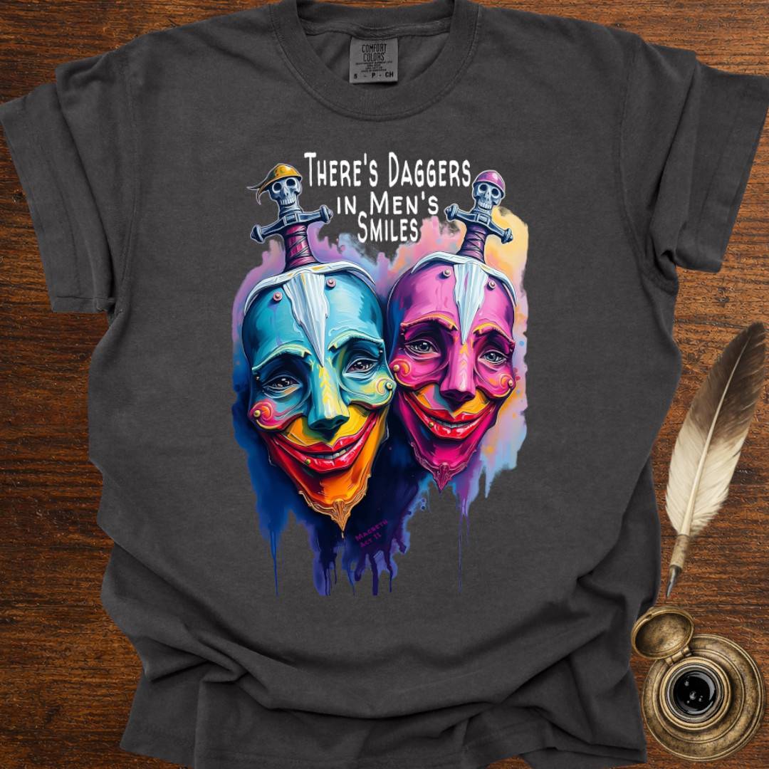 There's Daggers in Men's Smiles - Shakespearean T-shirt