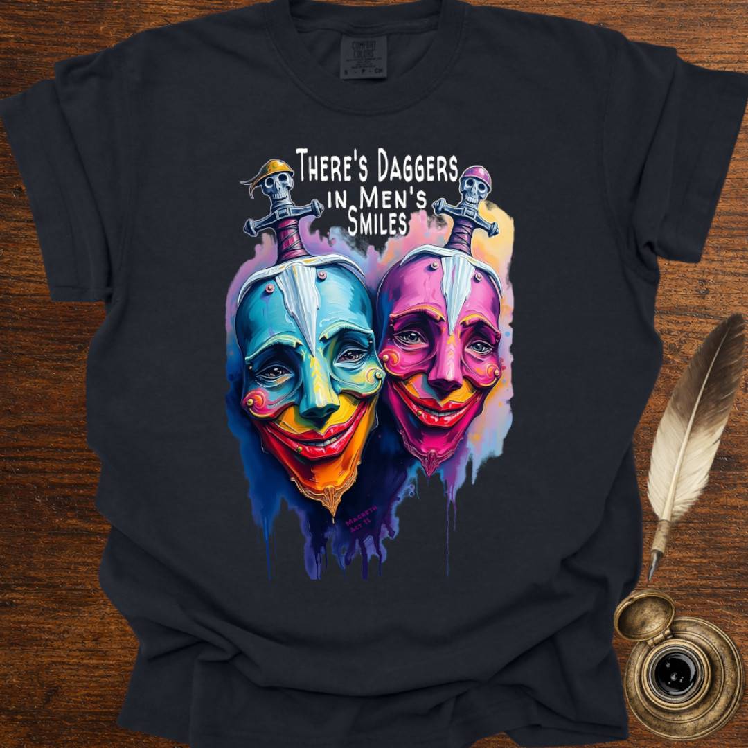 There's Daggers in Men's Smiles - Shakespearean T-shirt