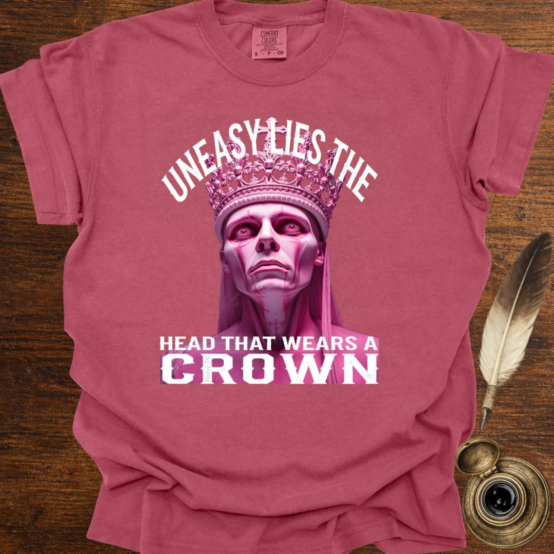 Uneasy lies the head that wears a Crown - Shakespearean T-shirt