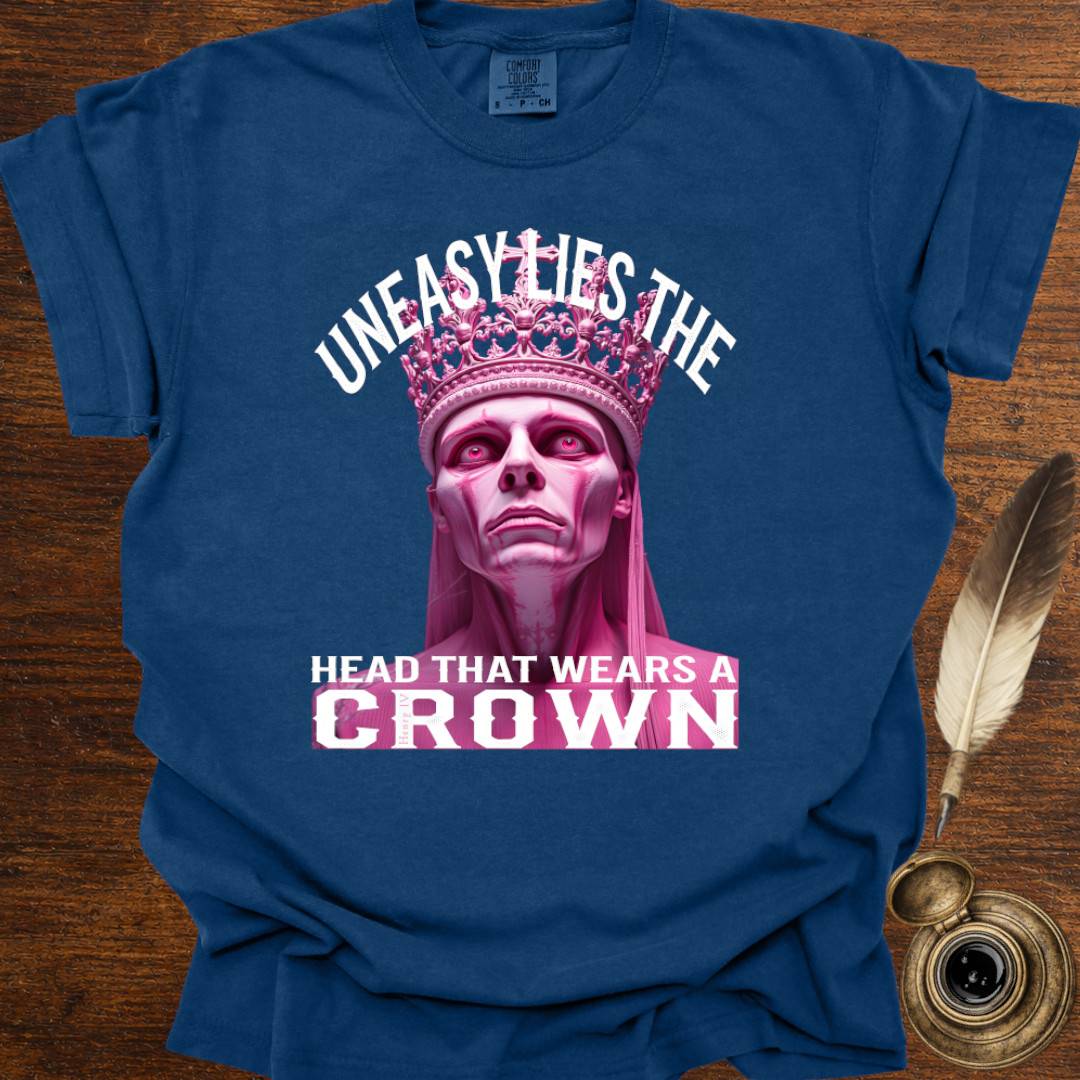 Uneasy lies the head that wears a Crown - Shakespearean T-shirt