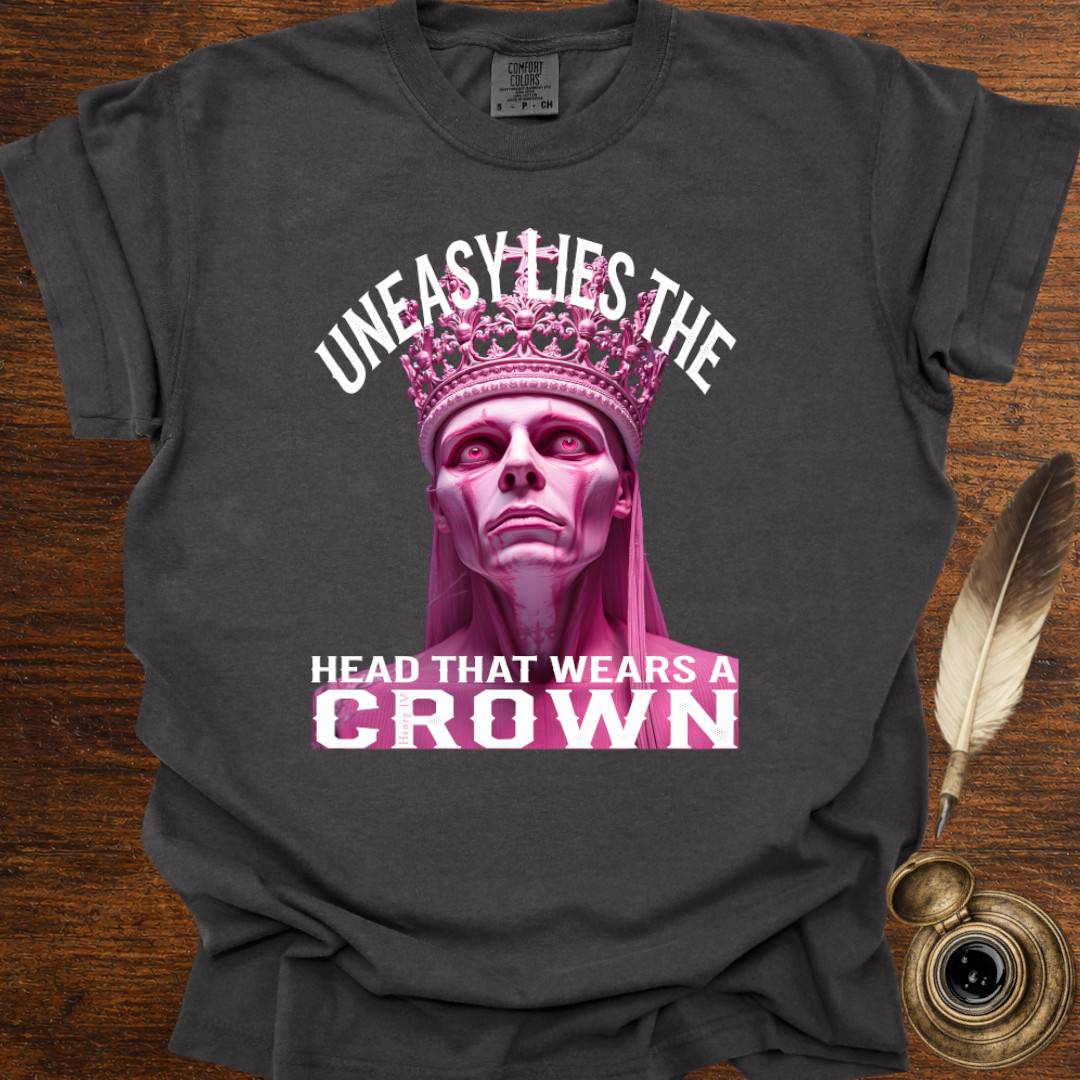 Uneasy lies the head that wears a Crown - Shakespearean T-shirt