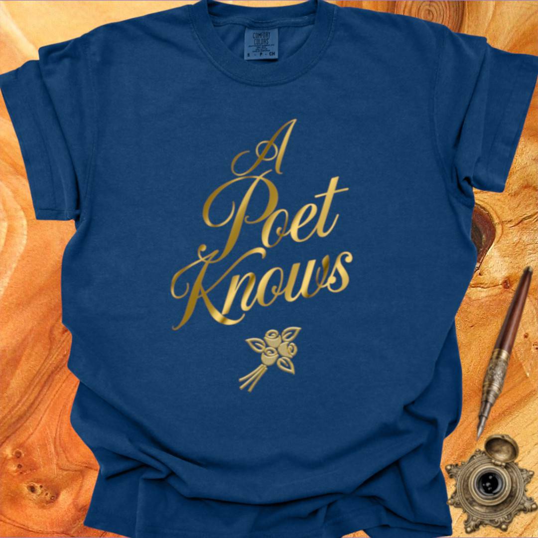 A Poet Knows - Poetry T-shirt