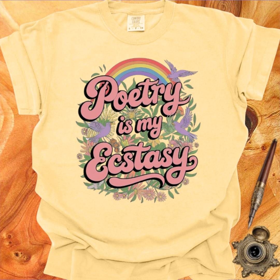 Poetry is my Ecstasy - Poetry T-shirt