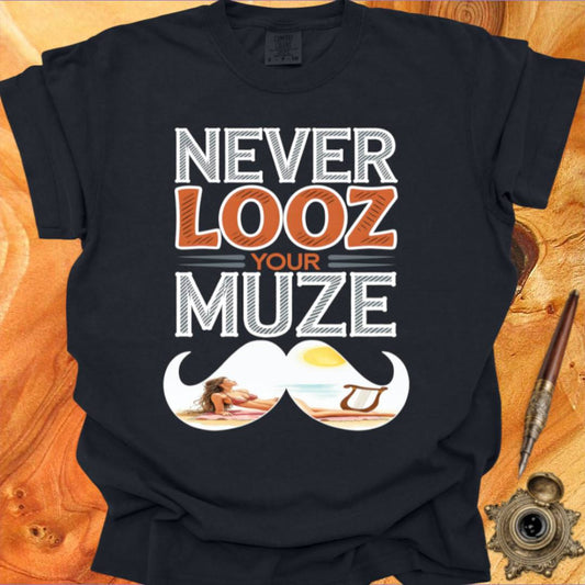 Never Looz your Muze - Creativity T-shirt